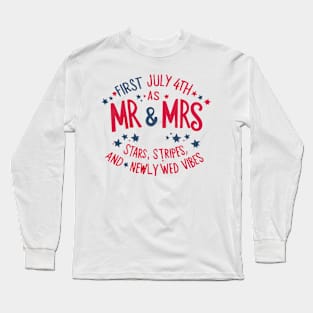 First July 4th As Mr. And Mrs., Stars Stripes And Newlywed Vibes Long Sleeve T-Shirt